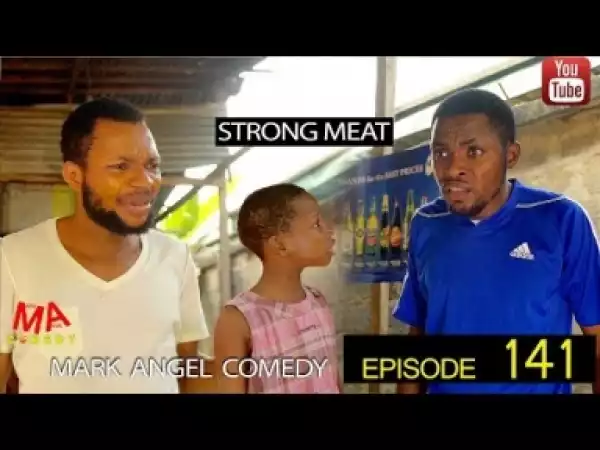 Video: STRONG MEAT (Mark Angel Comedy) (Episode 141)
